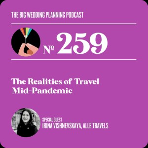 #259 The Realities of Travel Mid-Pandemic