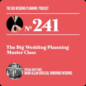 #241 The Big Wedding Planning Master Class