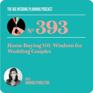 #393 Home Buying 101: Wisdom for Wedding Couples