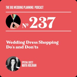 #237 Wedding Dress Shopping Do’s and Don’ts