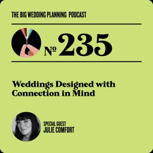 #235 Weddings Designed With Connection in Mind