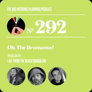 #292 - Oh, The Bromance!