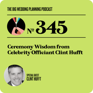 #345 Ceremony Wisdom from Celebrity Officiant Clint Hufft