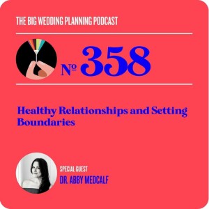 #358 Healthy Relationships and Setting Boundaries