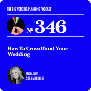 #346 How To Crowdfund Your Wedding