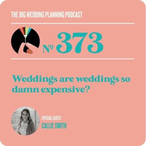 #373 Why are weddings so damn expensive?