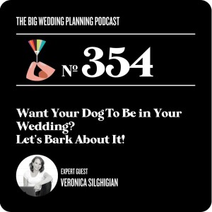 #354 Want Your Dog To Be in Your Wedding? Let’s Bark About It!