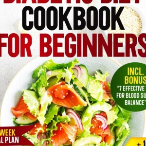 Download Diabetic Diet Cookbook for Beginners: Discover Tasty Low-Sugar and Low-Carb Recipes to Support Blood Sugar Balance, Promote Wellness and Enjoy a Healthier, Happier Lifestyle Every D