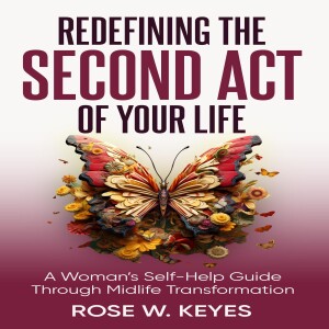 Download Redefining the Second Act of Your Life a Woman's Self-Help Guide Through Midlife Transformation: A Journey Through Self-Discovery, Personal Growth, and Thriving in Life After 45 ful