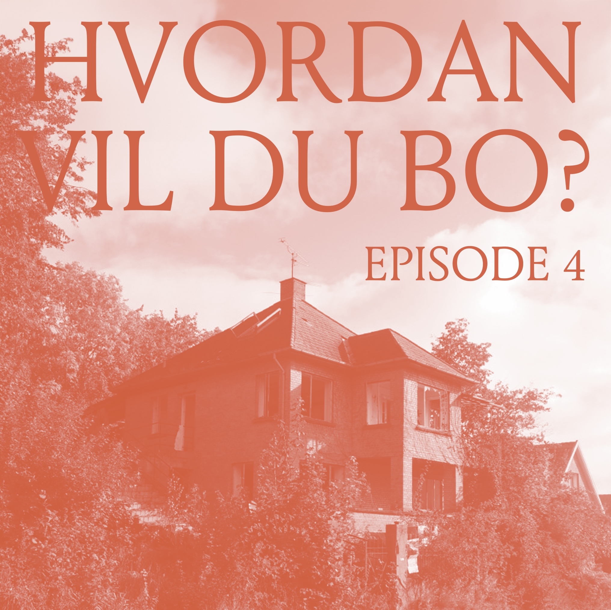 Ep. 4: Hvordan vil du bo? (m. Elias Cornelius Palle Dalgaard) episode artwork