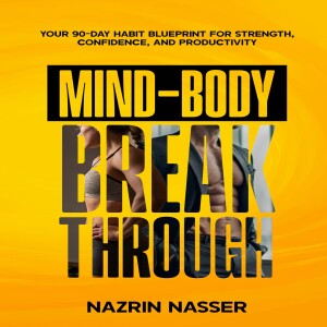 Kindle (online PDF) The Mind-Body Breakthrough: Your 90-Day Habit Blueprint For Strength, Confidence, And Productivity. (Breakthrough Series) for ipad
