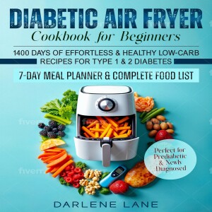 Ebook (download) Diabetic Air Fryer Cookbook for Beginners: 1400 Days of Effortless & Healthy Low-Carb Recipes for Type 1 & 2 Diabetes | Meal Planner & Complete Food List | Perfect for Predi