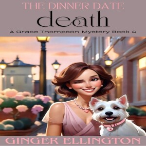 PDF (read online) The Dinner Date Death: A Grace Thompson Mystery Book 4 (A Grace Thompson Mystery Series) for android