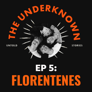 EP 05: Florentenes