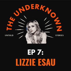 EP 07: Lizzie Esau