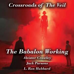 The Babalon Working (Aleister Crowley, Jack Parsons, & L. Ron Hubbard)