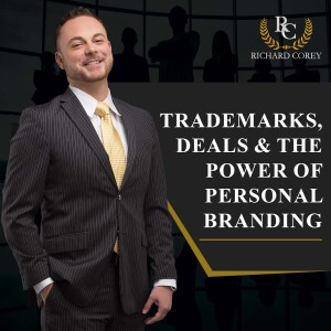 Trademarks, Deals & The Power Of Personal Branding