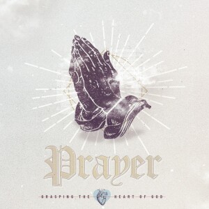 Prayer: Grasping The Heart of God Pt. 5 – Listening to God in Prayer (9/29/24)