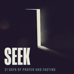 SEEK Pt. 3 – Learning about Prayer from Jesus’ Prayer Life (1/21/24)