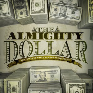 The Almighty Dollar Pt. 1 – Trusting God with You Money (11.13.2022)