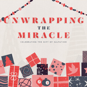 Unwrapping the Miracle – Christmas Eve 2024