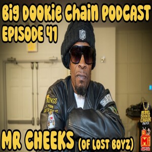Big Dookie Chain Episode 41: Mr. Cheeks (of Lost Boyz)