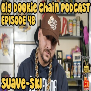 Big Dookie Chain Episode 48: Suave-Ski