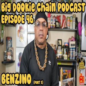Big Dookie Chain Episode 46: Benzino Pt. 3