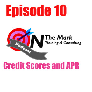 Episode 10 - Credit Scores and APR