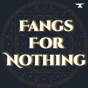 Fangs For Nothing