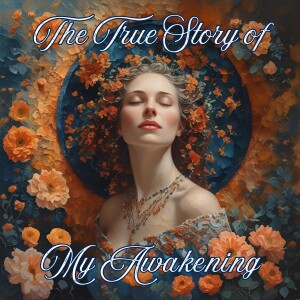 The True Story of My Spiritual Awakening (Ep 4)
