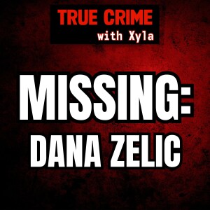 MISSING: What happened to Dana Zelic?