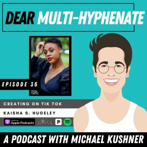 #36 - Kaisha Huguley: Creating On Tik Tok