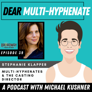 #39 - Stephanie Klapper: Multi-Hyphenates & The Casting Director