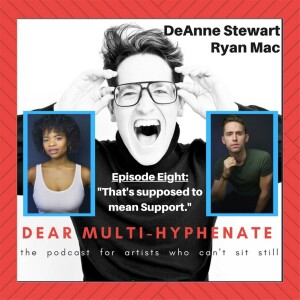 #8 - DeAnne Stewart and Ryan Mac: That’s supposed to mean Support