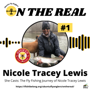 She Casts: The Fly Fishing Journey of Nicole Tracey Lewis