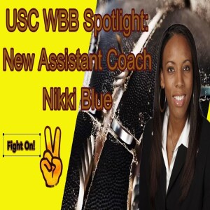 USC Women’s Basketball Spotlight: New Assistant Coach Nikki Blue