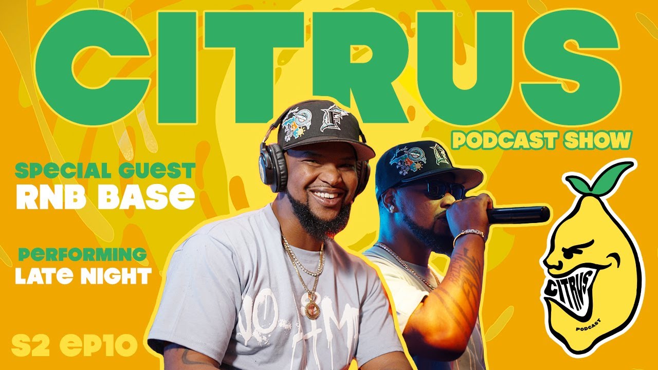 CITRUS Podcast S2 E10 – RNB BASE talks new album & getting married + Performs ’Late Night’ LIVE