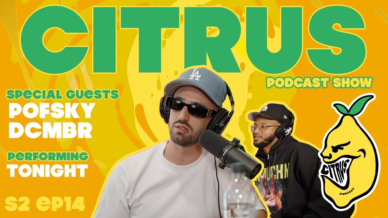 CITRUS Podcast S2 E14: DCMBR & Pofsky Talk Tour Life, Songwriting & Perform ”Tonight” LIVE!
