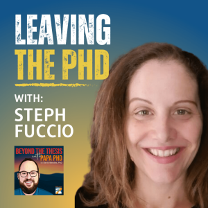 When Time Comes to Leave Your PhD With Stephanie Fuccio