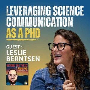 Leveraging Science Communication as a PhD With Leslie Berntsen