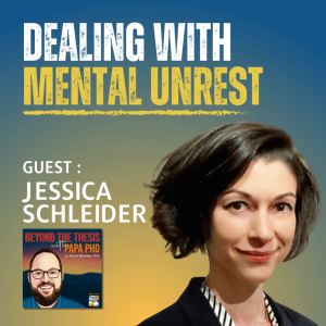 Dealing With Mental Unrest in Grad School With Jessica Schleider