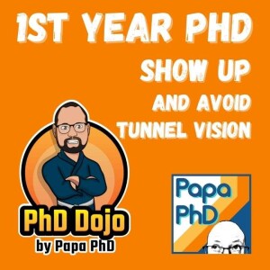 First Year PhD – Show Up and Avoid Tunnel Vision