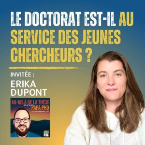 Le parcours doctoral est-il au service des jeunes chercheur·e·s ? Avec Erika Dupont