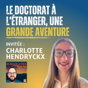 Le doctorat à l’étranger, une grande aventure avec Charlotte Hendryckx