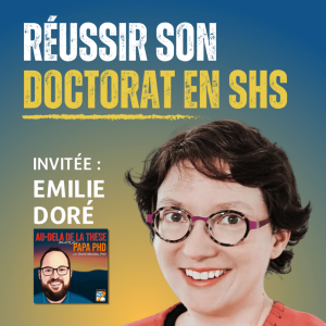 Réussir son doctorat en SHS avec Emilie Doré
