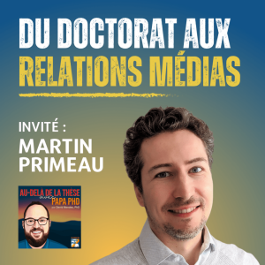 Martin Primeau – Du doctorat aux relations médias – Partie 1