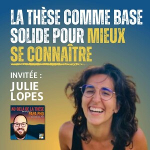 La thèse comme base solide pour mieux se connaître avec Julie Lopes
