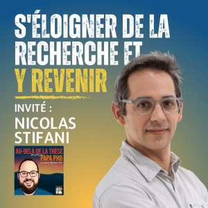 S’éloigner de la recherche et y revenir avec Nicolas Stifani