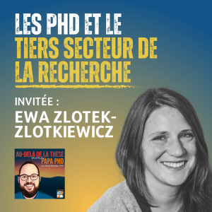 Les PhD et le tiers secteur de la recherche avec Ewa Zlotek-Zlotkiewicz